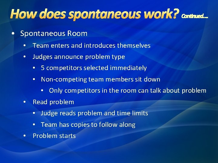 . • Spontaneous Room • Team enters and introduces themselves • Judges announce problem . • Spontaneous Room • Team enters and introduces themselves • Judges announce problem
