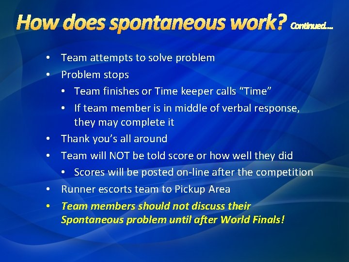 . • Team attempts to solve problem • Problem stops • Team finishes or . • Team attempts to solve problem • Problem stops • Team finishes or