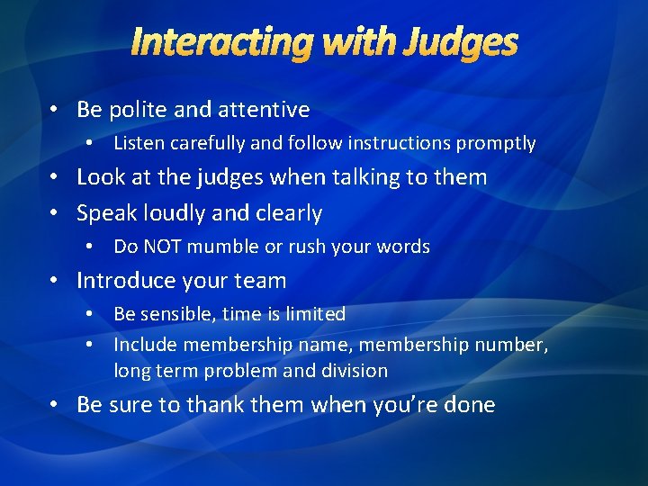 • Be polite and attentive • Listen carefully and follow instructions promptly • • Be polite and attentive • Listen carefully and follow instructions promptly •