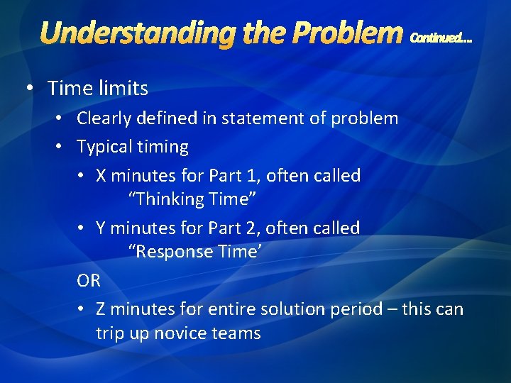• Time limits • Clearly defined in statement of problem • Typical timing • Time limits • Clearly defined in statement of problem • Typical timing