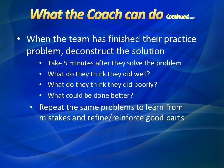 • When the team has finished their practice problem, deconstruct the solution • • When the team has finished their practice problem, deconstruct the solution •