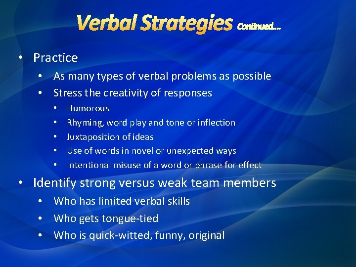 • Practice • As many types of verbal problems as possible • Stress • Practice • As many types of verbal problems as possible • Stress