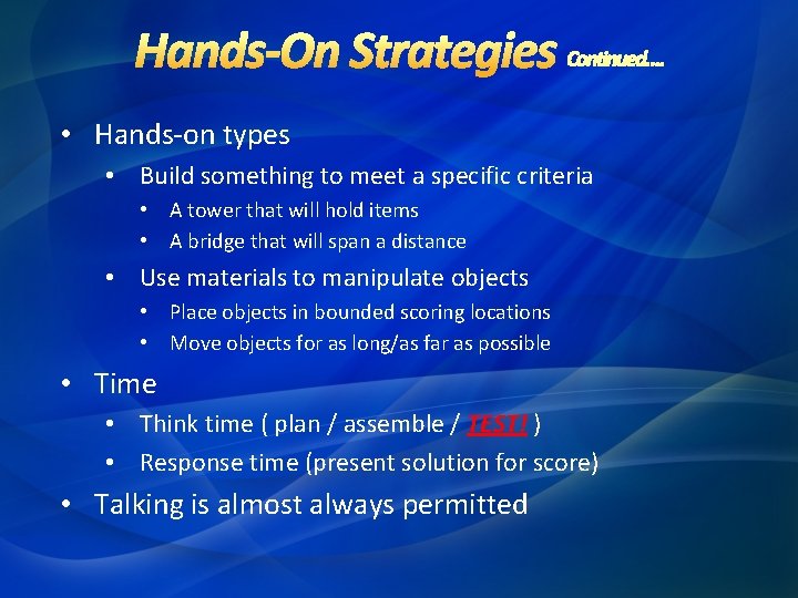 • Hands-on types • Build something to meet a specific criteria • A • Hands-on types • Build something to meet a specific criteria • A