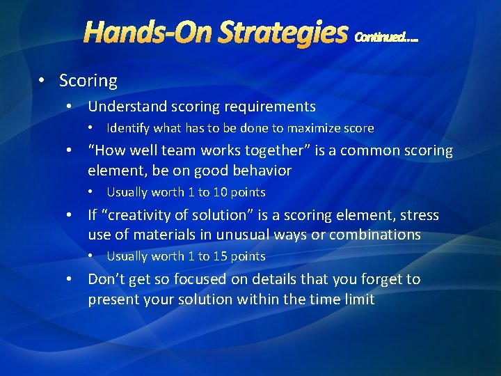 • Scoring • Understand scoring requirements • Identify what has to be done • Scoring • Understand scoring requirements • Identify what has to be done