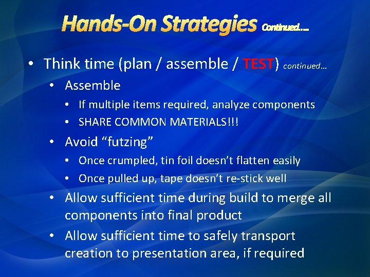 • Think time (plan / assemble / TEST) continued… • Assemble • If • Think time (plan / assemble / TEST) continued… • Assemble • If