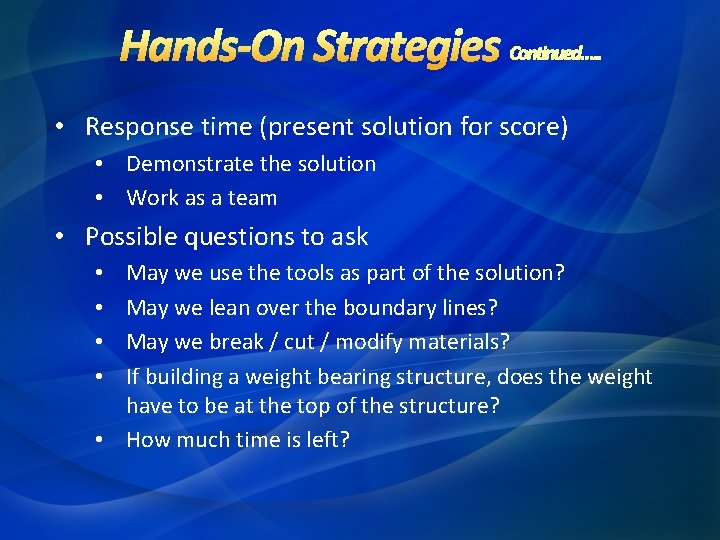 • Response time (present solution for score) • Demonstrate the solution • Work • Response time (present solution for score) • Demonstrate the solution • Work