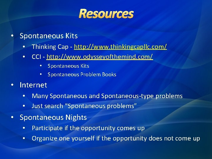 • Spontaneous Kits • Thinking Cap - http: //www. thinkingcapllc. com/ • CCI • Spontaneous Kits • Thinking Cap - http: //www. thinkingcapllc. com/ • CCI