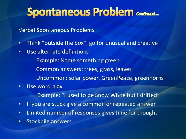 Spontaneous Problem Continued…. Verbal Spontaneous Problems • Think “outside the box”, go for unusual Spontaneous Problem Continued…. Verbal Spontaneous Problems • Think “outside the box”, go for unusual