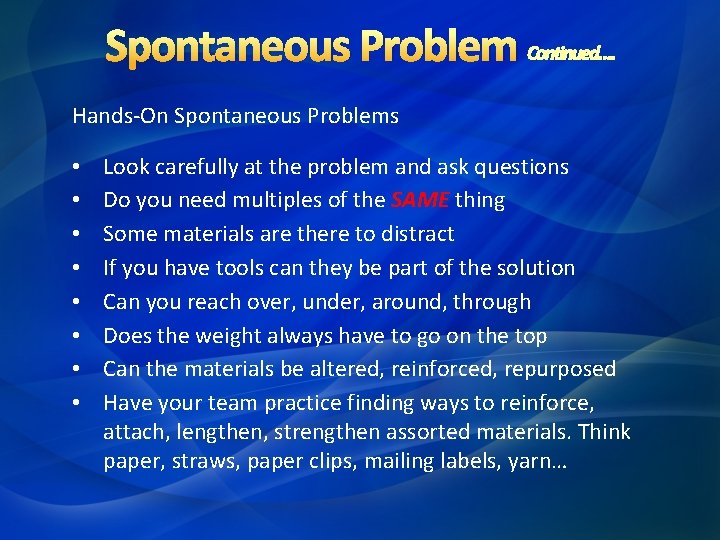 Spontaneous Problem Continued…. Hands-On Spontaneous Problems • • Look carefully at the problem and Spontaneous Problem Continued…. Hands-On Spontaneous Problems • • Look carefully at the problem and