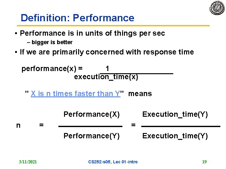 Definition: Performance • Performance is in units of things per sec – bigger is