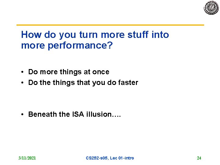 How do you turn more stuff into more performance? • Do more things at