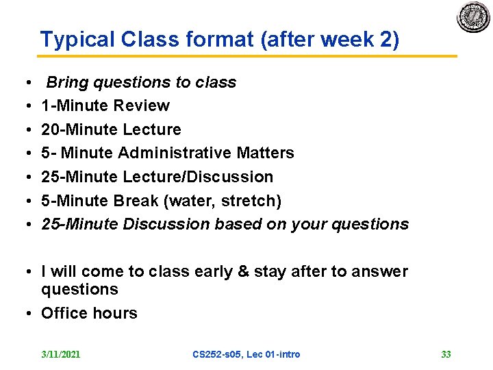 Typical Class format (after week 2) • • Bring questions to class 1 -Minute