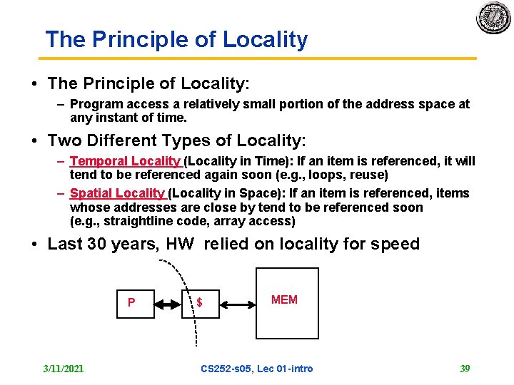 The Principle of Locality • The Principle of Locality: – Program access a relatively