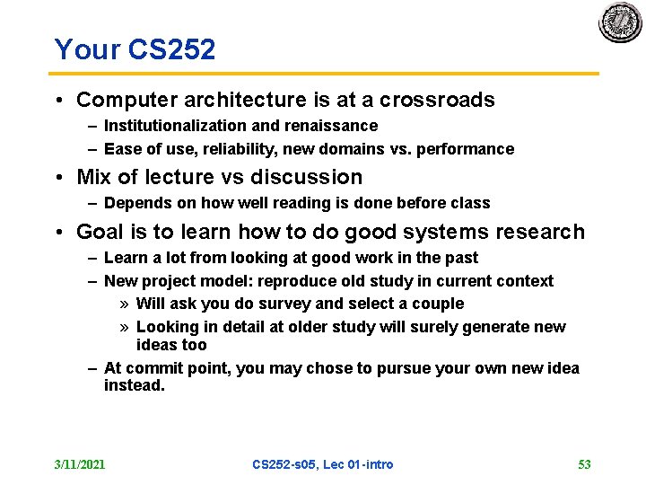 Your CS 252 • Computer architecture is at a crossroads – Institutionalization and renaissance