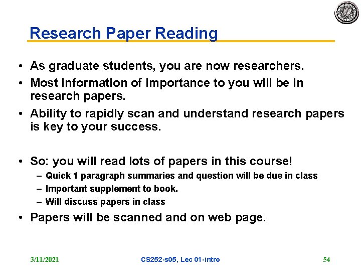 Research Paper Reading • As graduate students, you are now researchers. • Most information