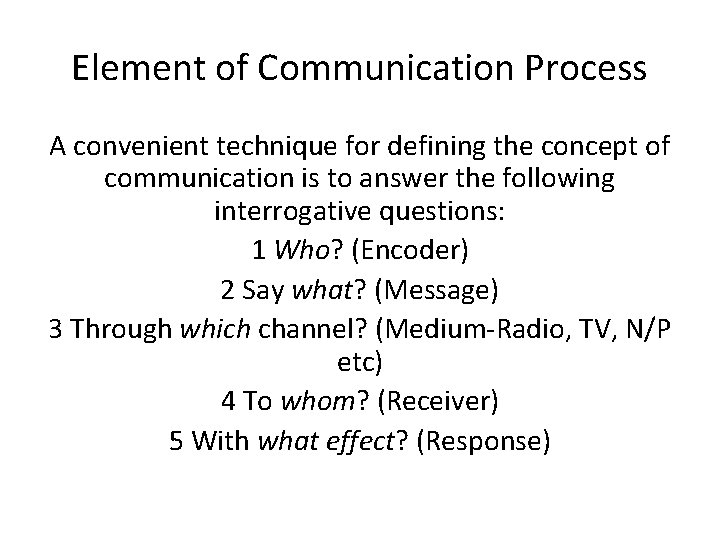 Element of Communication Process A convenient technique for defining the concept of communication is