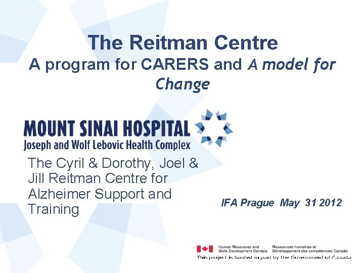 The Reitman Centre A program for CARERS and A model for Change The Cyril