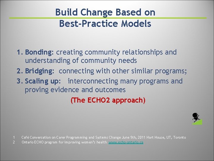 Build Change Based on Best-Practice Models 1. Bonding: creating community relationships and understanding of