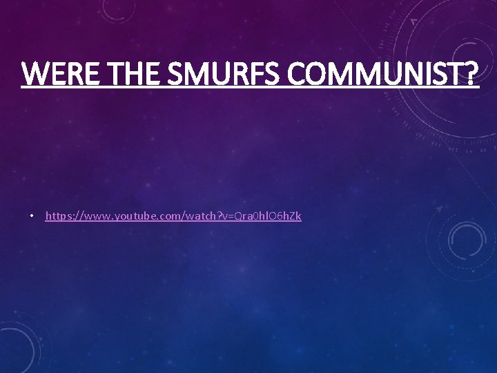 WERE THE SMURFS COMMUNIST? • https: //www. youtube. com/watch? v=Qra 0 hl. O 6