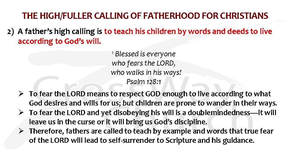 THE HIGH/FULLER CALLING OF FATHERHOOD FOR CHRISTIANS 2) A father’s high calling is to