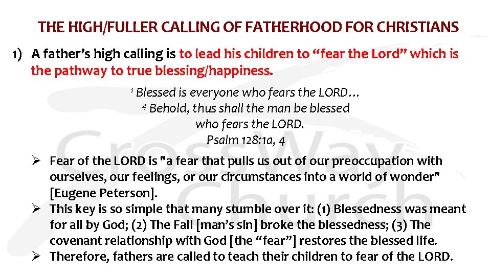 THE HIGH/FULLER CALLING OF FATHERHOOD FOR CHRISTIANS 1) A father’s high calling is to