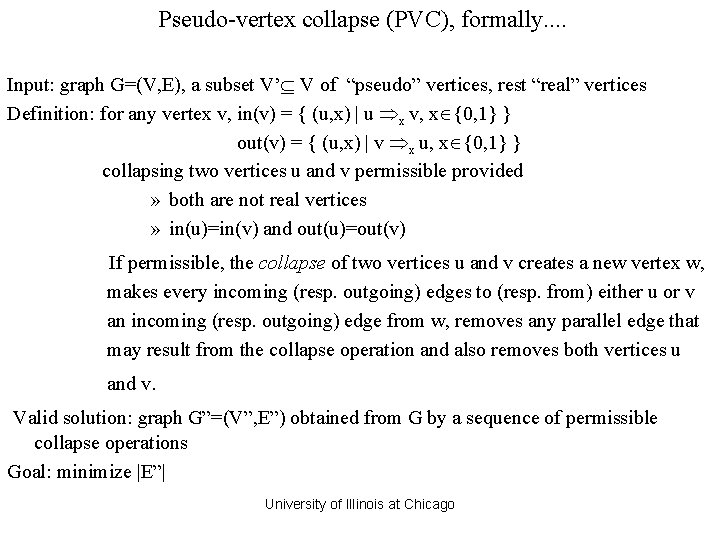 Pseudo-vertex collapse (PVC), formally. . Input: graph G=(V, E), a subset V’ V of Pseudo-vertex collapse (PVC), formally. . Input: graph G=(V, E), a subset V’ V of