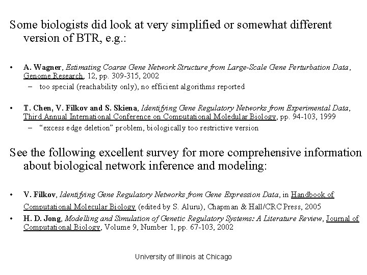 Some biologists did look at very simplified or somewhat different version of BTR, e. Some biologists did look at very simplified or somewhat different version of BTR, e.