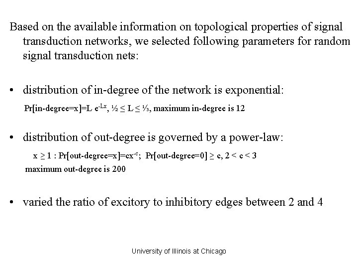Based on the available information on topological properties of signal transduction networks, we selected Based on the available information on topological properties of signal transduction networks, we selected