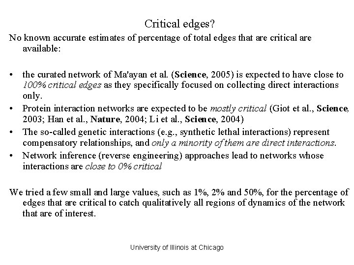 Critical edges? No known accurate estimates of percentage of total edges that are critical Critical edges? No known accurate estimates of percentage of total edges that are critical