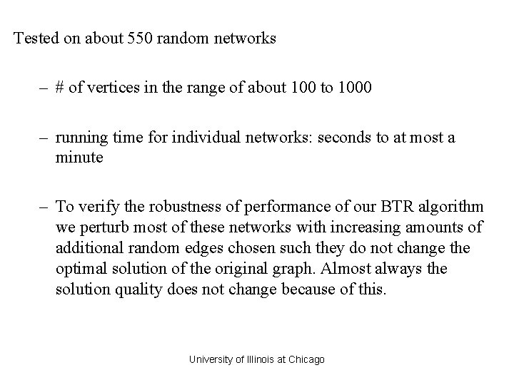 Tested on about 550 random networks – # of vertices in the range of Tested on about 550 random networks – # of vertices in the range of