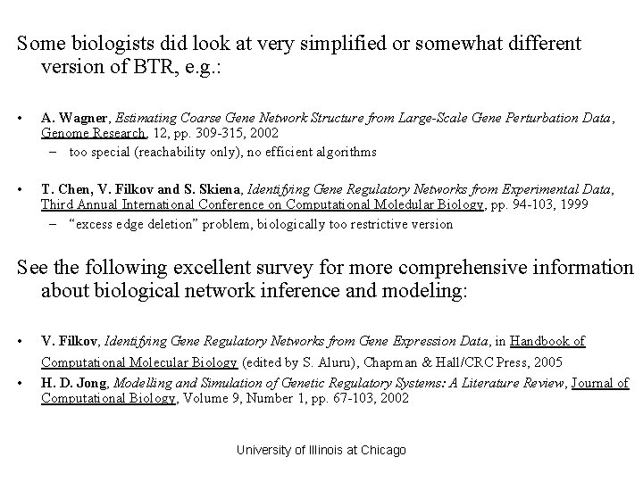 Some biologists did look at very simplified or somewhat different version of BTR, e. Some biologists did look at very simplified or somewhat different version of BTR, e.