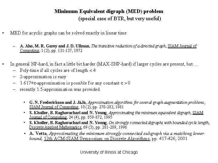 Minimum Equivalent digraph (MED) problem (special case of BTR, but very useful) • MED Minimum Equivalent digraph (MED) problem (special case of BTR, but very useful) • MED