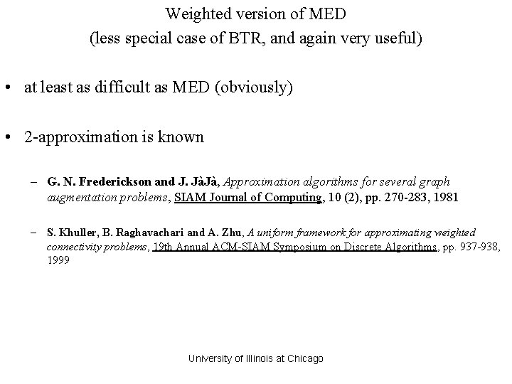 Weighted version of MED (less special case of BTR, and again very useful) • Weighted version of MED (less special case of BTR, and again very useful) •