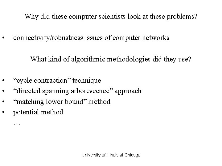 Why did these computer scientists look at these problems? • connectivity/robustness issues of computer Why did these computer scientists look at these problems? • connectivity/robustness issues of computer
