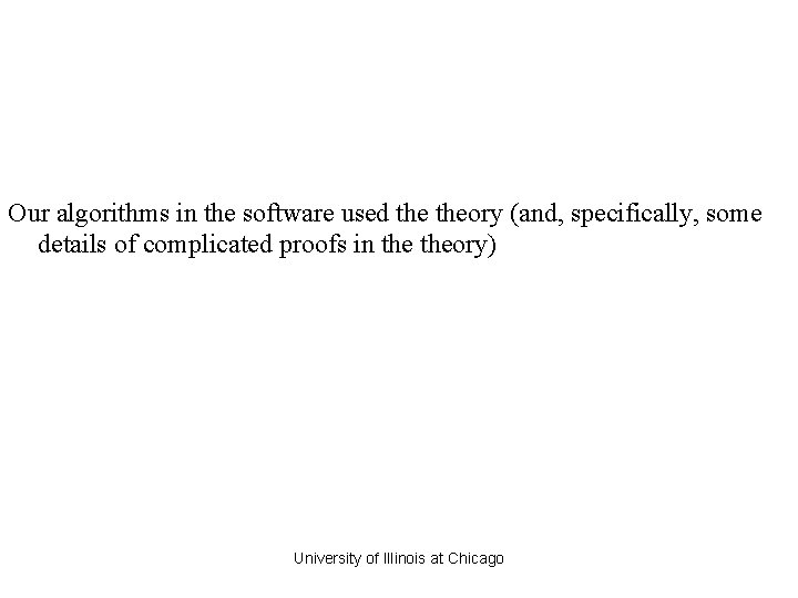Our algorithms in the software used theory (and, specifically, some details of complicated proofs Our algorithms in the software used theory (and, specifically, some details of complicated proofs