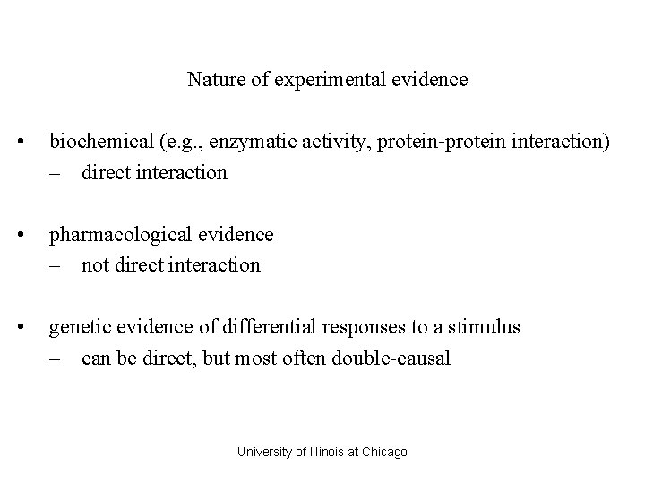Nature of experimental evidence • biochemical (e. g. , enzymatic activity, protein-protein interaction) – Nature of experimental evidence • biochemical (e. g. , enzymatic activity, protein-protein interaction) –