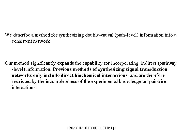 We describe a method for synthesizing double-causal (path-level) information into a consistent network Our We describe a method for synthesizing double-causal (path-level) information into a consistent network Our