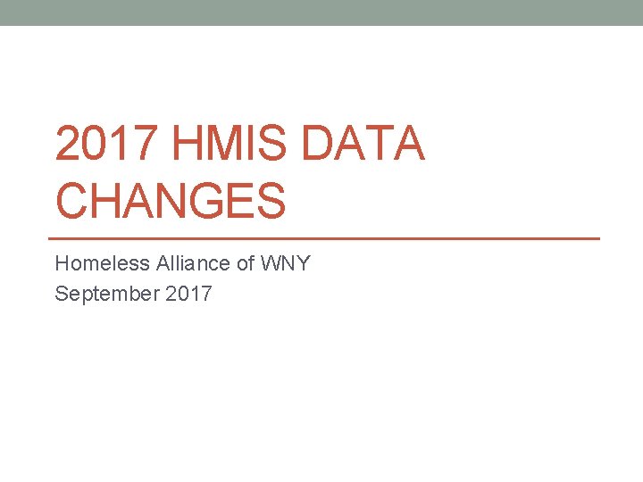 2017 HMIS DATA CHANGES Homeless Alliance of WNY September 2017 