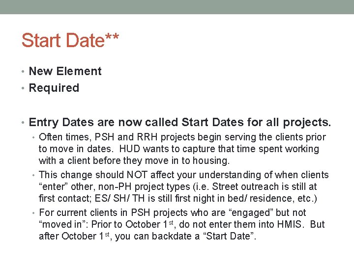 Start Date** • New Element • Required • Entry Dates are now called Start