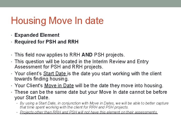 Housing Move In date • Expanded Element • Required for PSH and RRH •