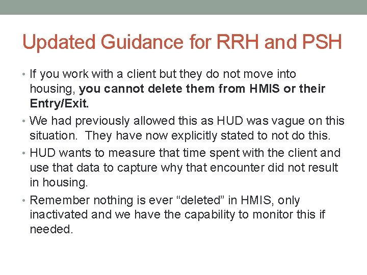 Updated Guidance for RRH and PSH • If you work with a client but