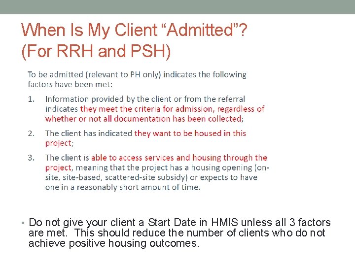 When Is My Client “Admitted”? (For RRH and PSH) • Do not give your