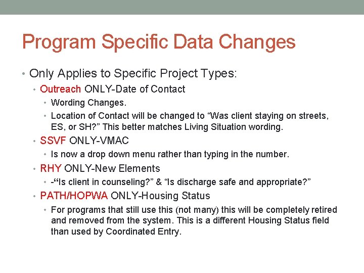 Program Specific Data Changes • Only Applies to Specific Project Types: • Outreach ONLY-Date