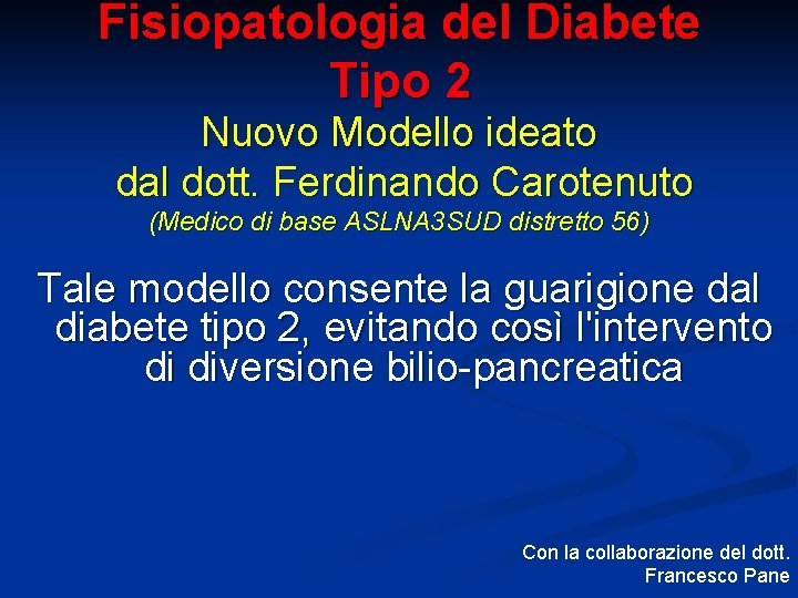 Fisiopatologia del Diabete Tipo 2 Nuovo Modello ideato dal dott. Ferdinando Carotenuto (Medico di