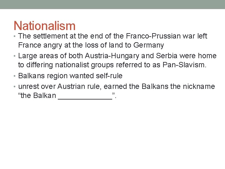 Nationalism • The settlement at the end of the Franco-Prussian war left France angry