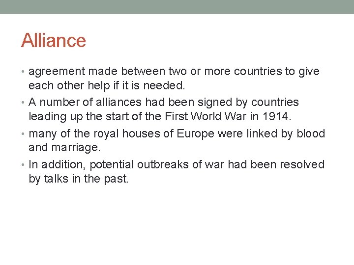 Alliance • agreement made between two or more countries to give each other help