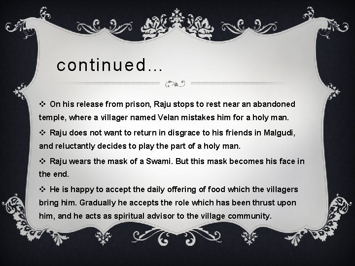 continued… v On his release from prison, Raju stops to rest near an abandoned continued… v On his release from prison, Raju stops to rest near an abandoned