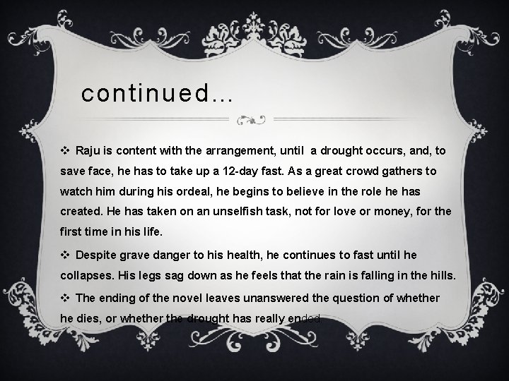 continued… v Raju is content with the arrangement, until a drought occurs, and, to continued… v Raju is content with the arrangement, until a drought occurs, and, to
