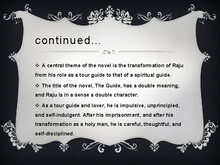 continued… v A central theme of the novel is the transformation of Raju from continued… v A central theme of the novel is the transformation of Raju from