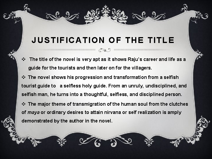 JUSTIFICATION OF THE TITLE v The title of the novel is very apt as JUSTIFICATION OF THE TITLE v The title of the novel is very apt as